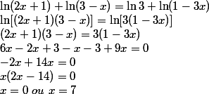 \ln(2x+1)+\ln(3-x)=\ln 3+\ln(1-3x)
 \\ \ln[(2x+1)(3-x)]=\ln[3(1-3x)]
 \\ (2x+1)(3-x)=3(1-3x)
 \\ 6x-2x+3-x-3+9x=0
 \\ -2x+14x=0
 \\ x(2x-14)=0
 \\ x=0~ou~x=7